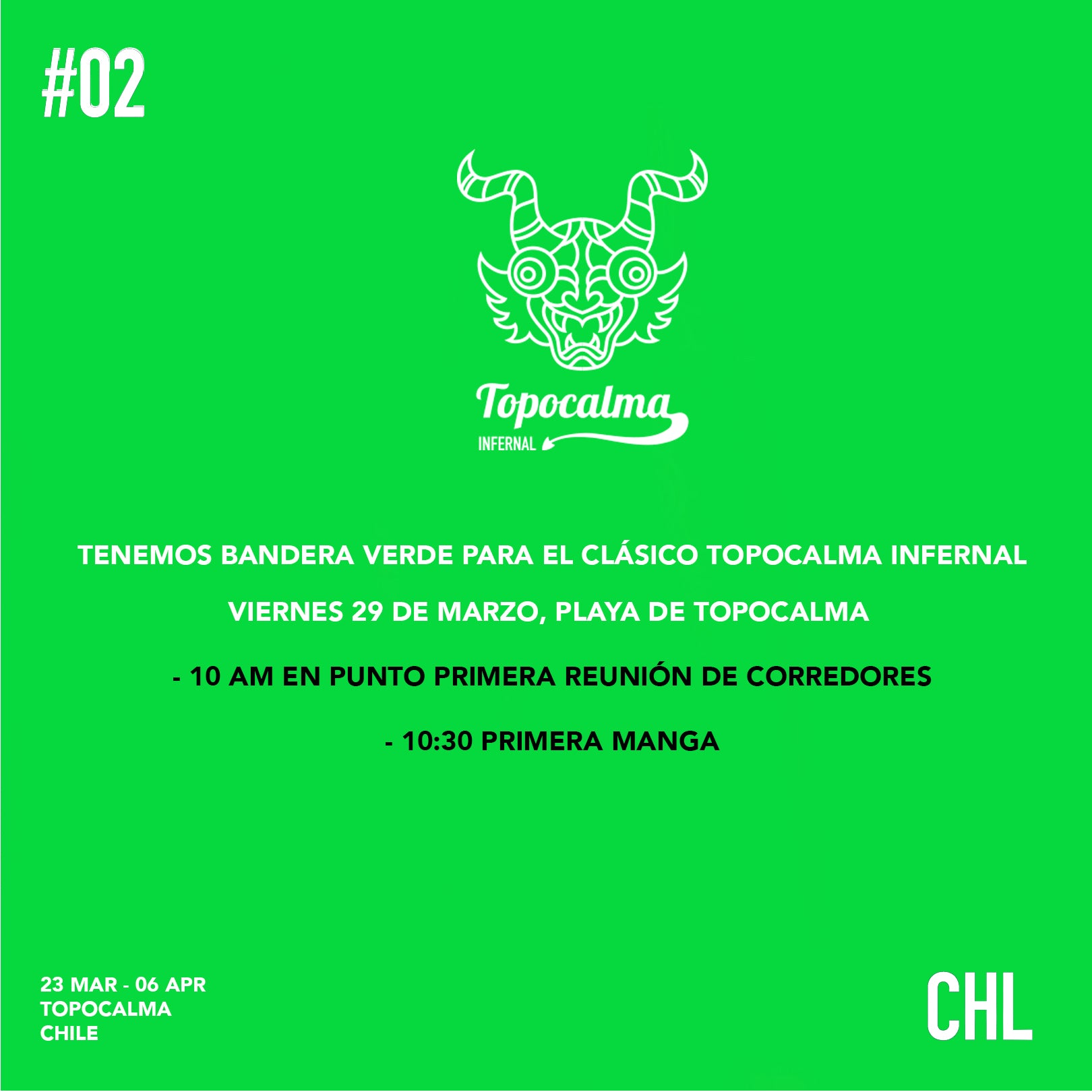 Topocalma Infernal, Con bandera verde.